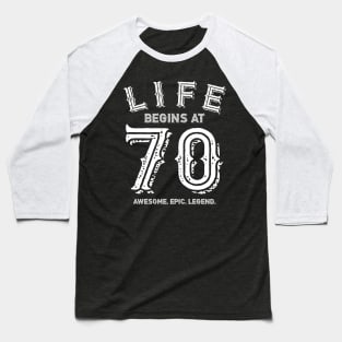 Life begins at 70 Baseball T-Shirt